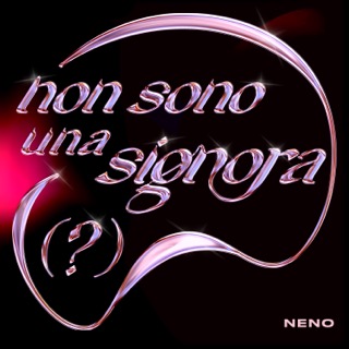 NENO - Non Sono Una Signora (?)